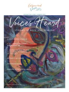 Voices Heard the interactive magazine that empowers survivors to shatter the silence of their sexual abuse so they can heal more easily and help others heal.
